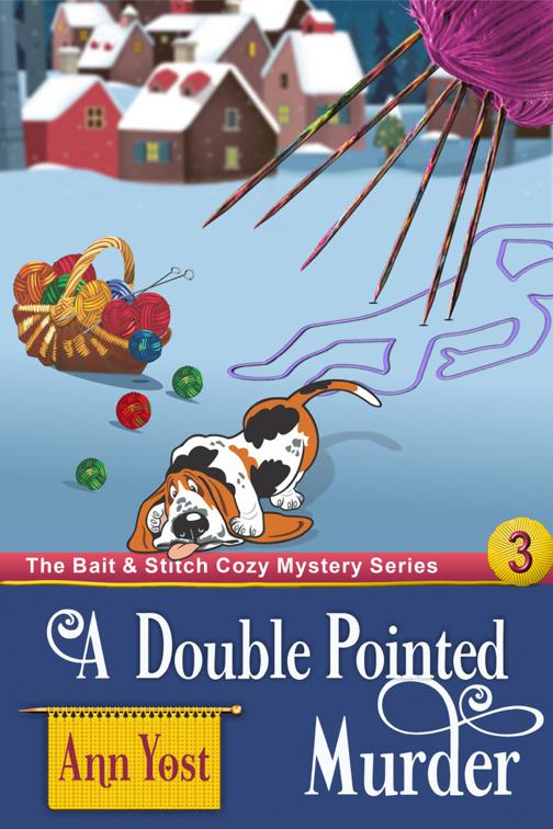 A Double-Pointed Murder (The Bait &amp; Stitch Cozy Mystery Series, Book 3), The Bait &amp; Stitch Cozy Mystery Series