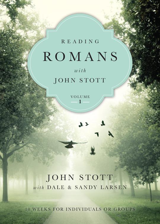 Reading Romans with John Stott, Reading the Bible with John Stott Series