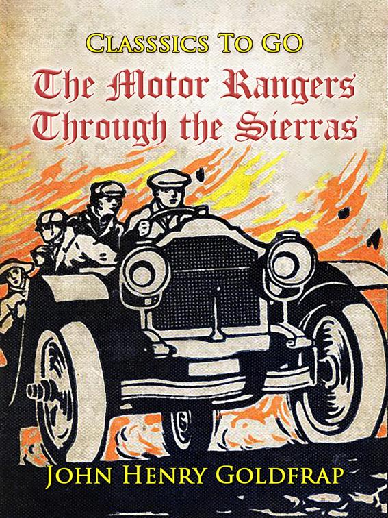 The Motor Rangers Through the Sierras, Classics To Go