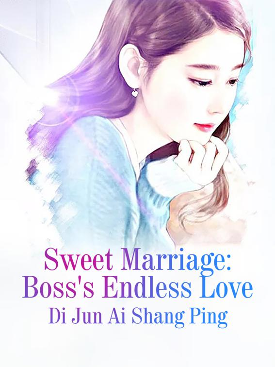 Sweet Marriage: Boss&#x27;s Endless Love, Volume 1