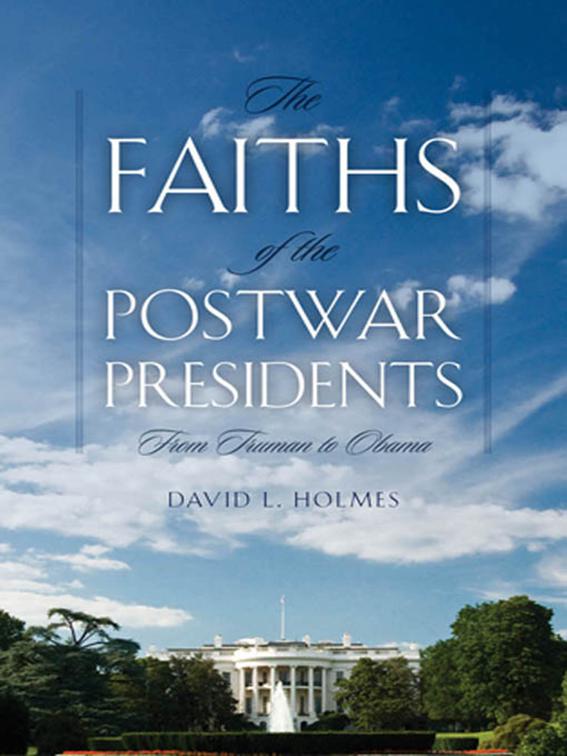 Faiths of the Postwar Presidents, George H. Shriver Lecture Series in Religion in American History