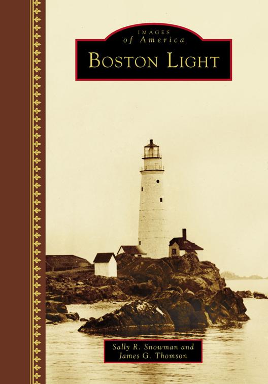 This image is the cover for the book Boston Light, Images of America