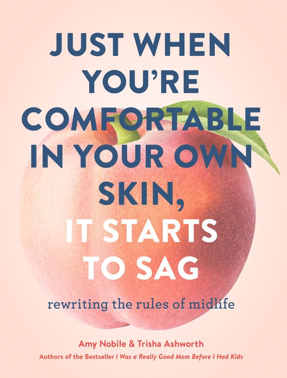 Just When You&#x27;re Comfortable in Your Own Skin, It Starts to Sag