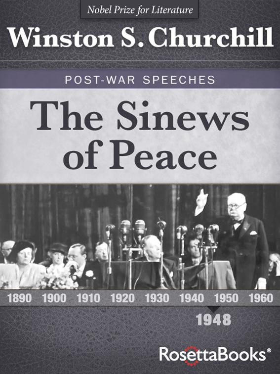 Sinews of Peace, Winston S. Churchill Post-War Speeches