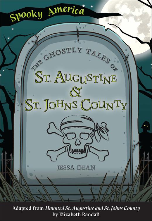 Ghostly Tales of St. Augustine and St. Johns County