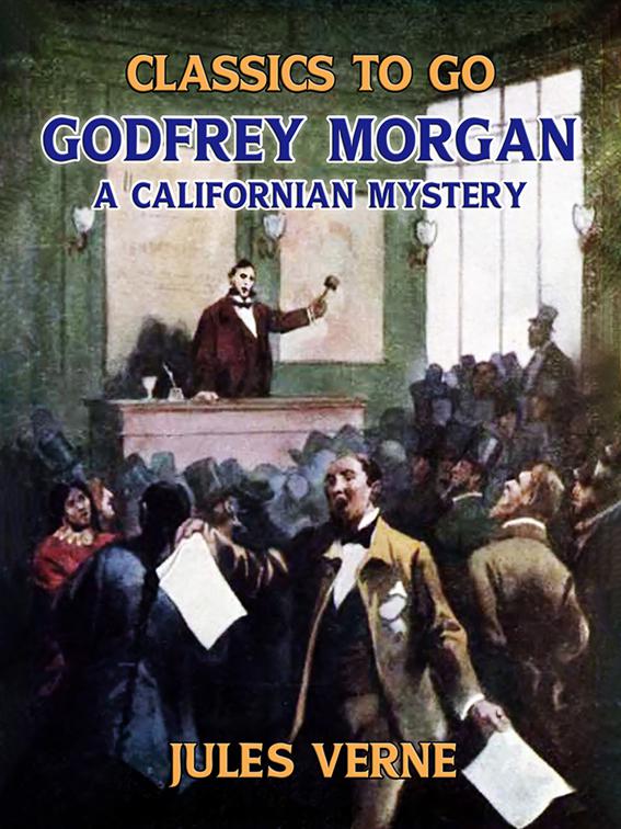 Godfrey Morgan A Californian Mystery, Classics To Go