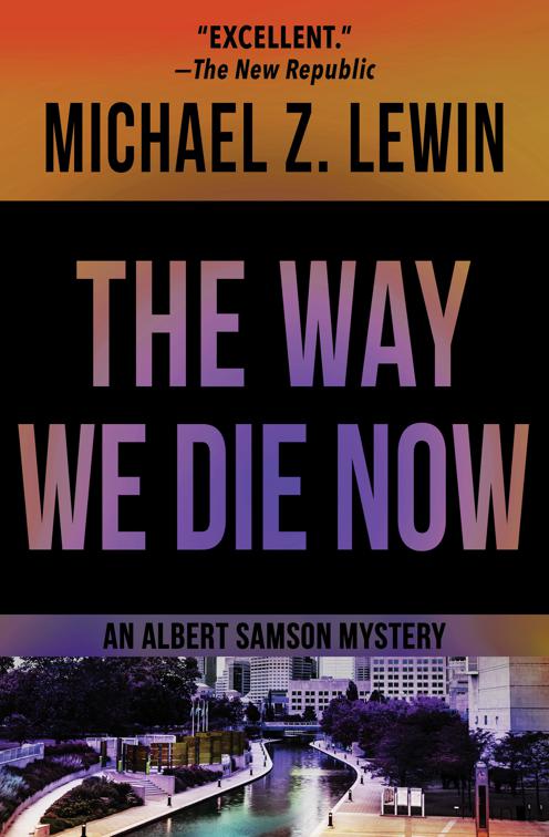 Way We Die Now, The Albert Samson Mysteries