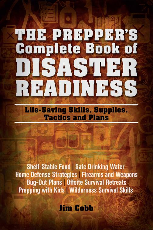 Prepper&#x27;s Complete Book of Disaster Readiness, Preppers