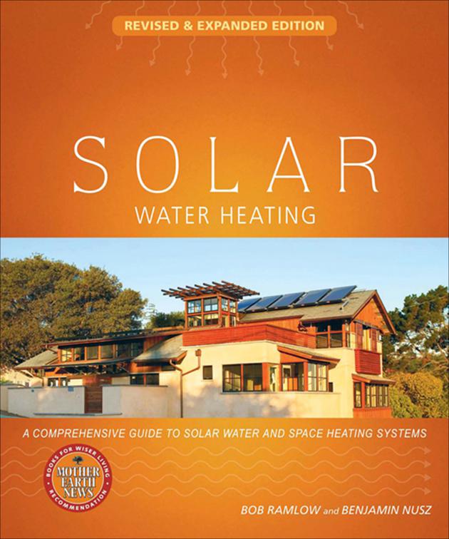 Solar Water Heating, Mother Earth News Books for Wiser Living