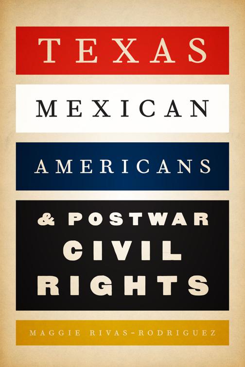Texas Mexican Americans &amp; Postwar Civil Rights