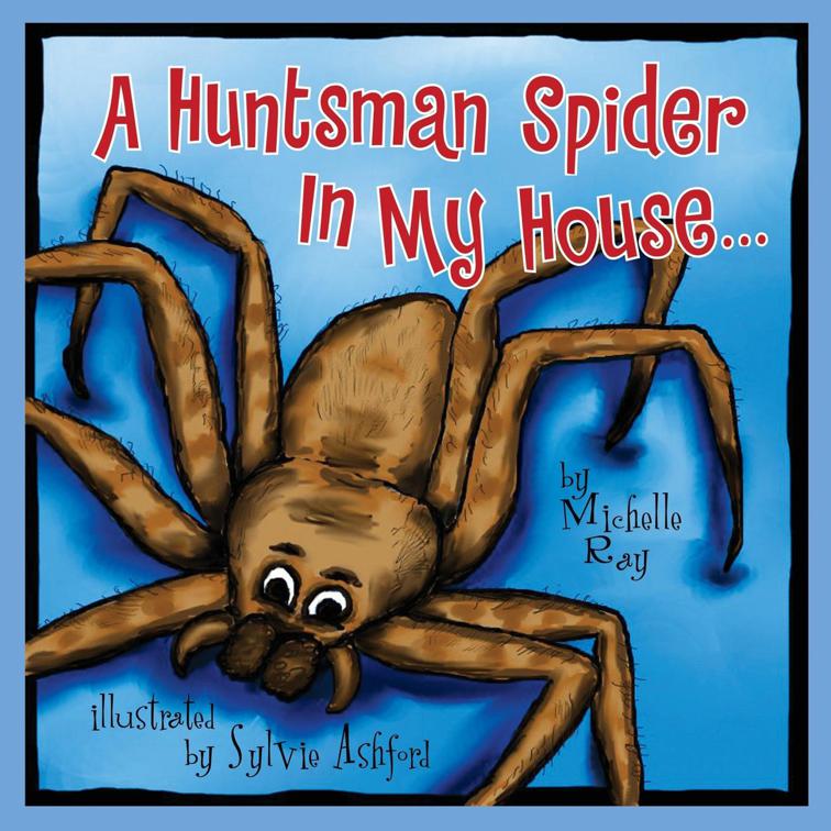 Huntsman Spider In My House . . .