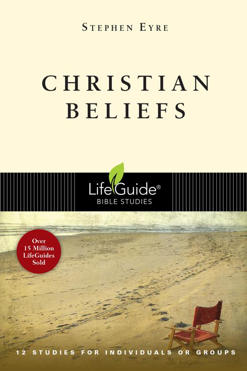 Christian Beliefs, LifeGuide Bible Studies
