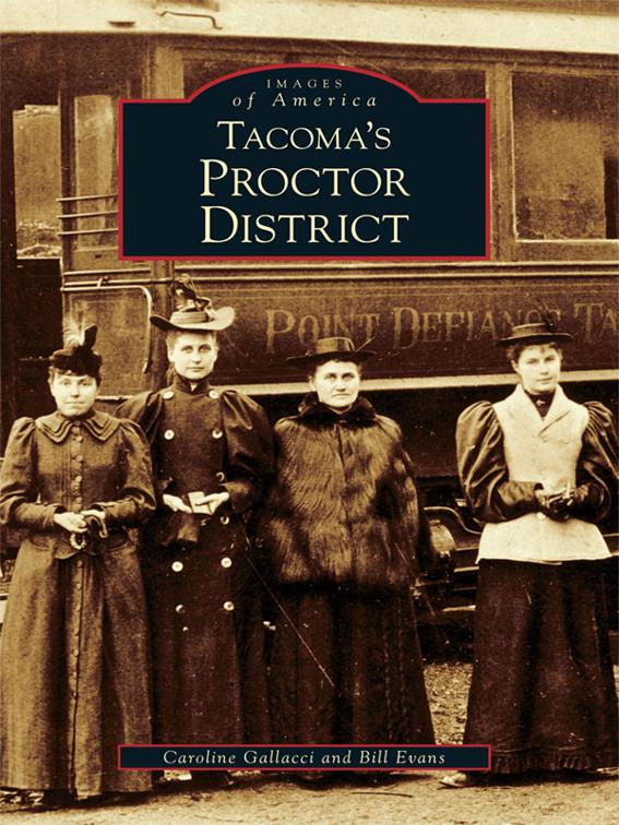 Tacoma&#x27;s Proctor District, Images of America