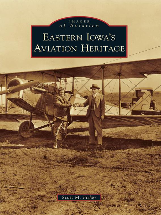 Eastern Iowa&#x27;s Aviation Heritage, Images of Aviation