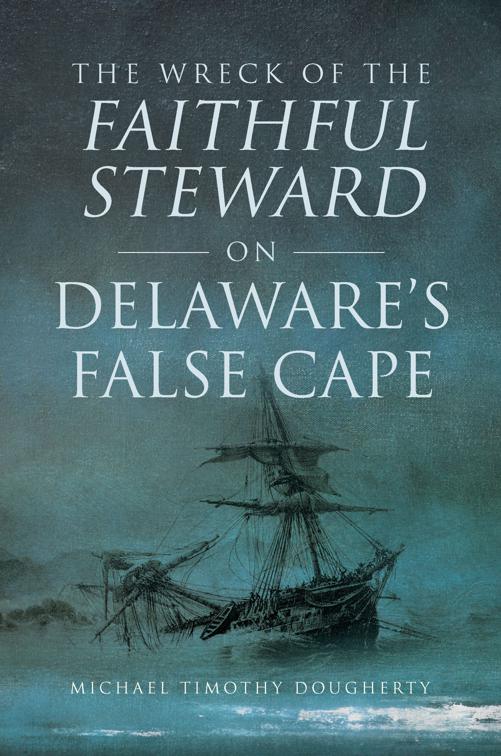 Wreck of the Faithful Steward on Delaware&#x27;s False Cape, The, Disaster