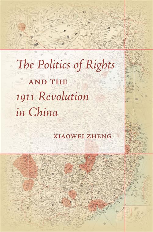 Politics of Rights and the 1911 Revolution in China