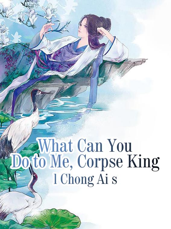What Can You Do to Me, Corpse King, Volume 2