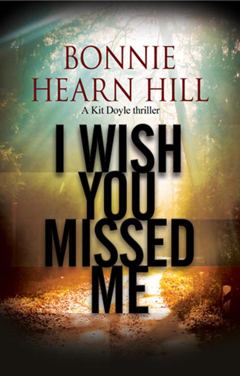 I Wish You Missed Me, The Kit Doyle Mysteries