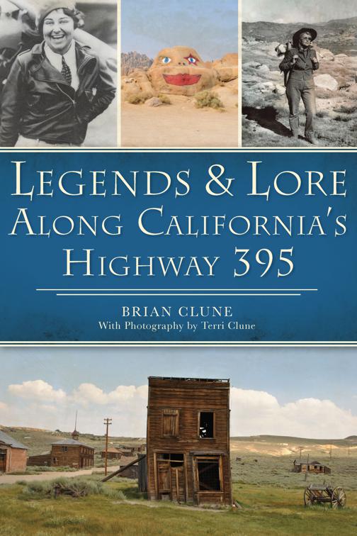 Legends &amp; Lore Along California&#x27;s Highway 395, American Legends