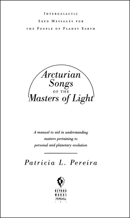 Arcturian Songs of the Masters Of Light, The Arcturian Star Chronicles