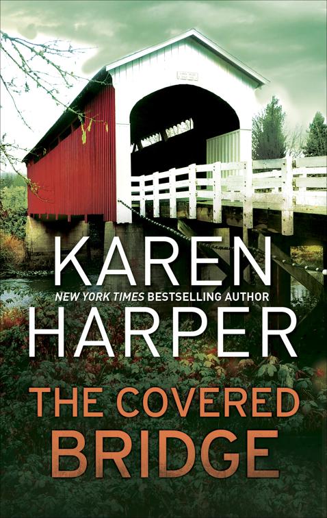 Covered Bridge, The Home Valley Series