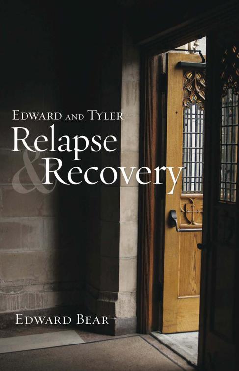 Edward and Tyler  Relapse &amp; Recovery
