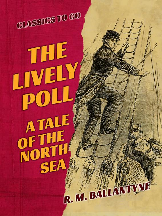 The Lively Poll A Tale of the North Sea, Classics To Go