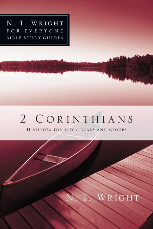 2 Corinthians, N. T. Wright for Everyone Bible Study Guides