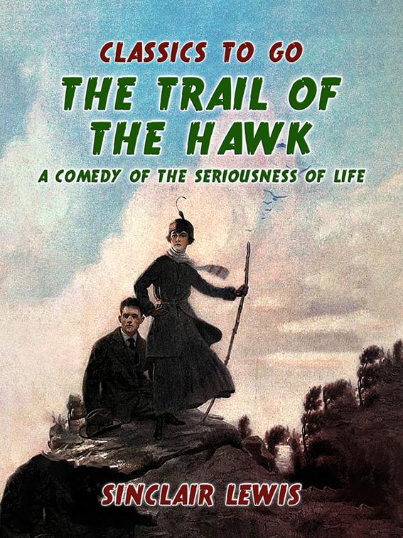 The Trail of the Hawk: A Comedy of the Seriousness of Life, Classics To Go