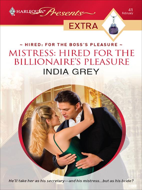 Mistress: Hired for the Billionaire&#x27;s Pleasure, Hired: For the Boss&#x27;s Pleasure