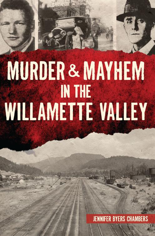 Murder &amp; Mayhem in the Willamette Valley, Murder &amp; Mayhem