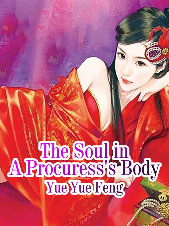 The Soul in A Procuress&#x27;s Body, Volume 1