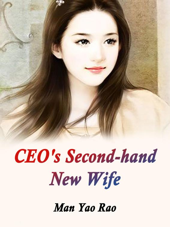 This image is the cover for the book CEO's Second-hand New Wife, Volume 1