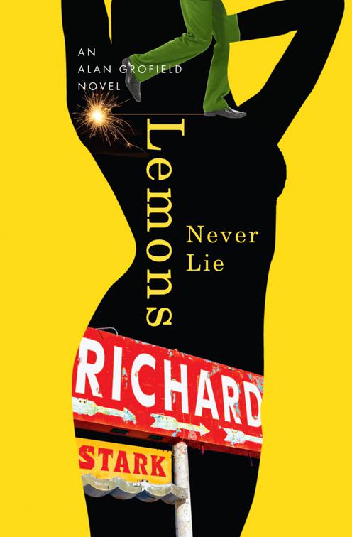 Lemons Never Lie, The Alan Grofield Novels