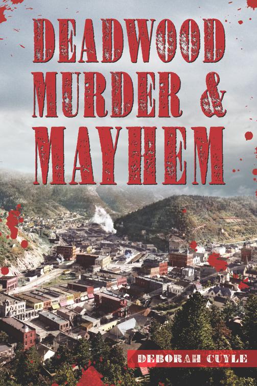 Deadwood Murder &amp; Mayhem, Murder &amp; Mayhem