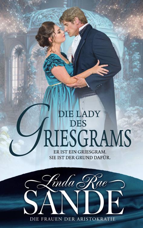 Die Lady des Griesgrams, Die Damen der Aristokratie