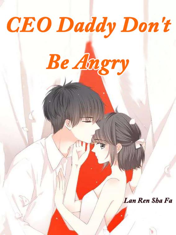 CEO Daddy, Don&#x27;t Be Angry, Volume 1