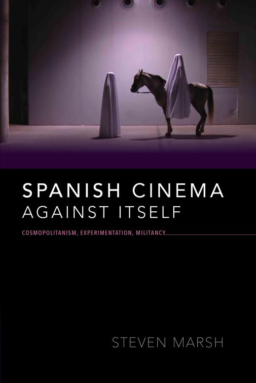 Spanish Cinema Against Itself, New Directions in National Cinemas