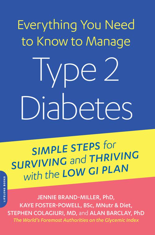Everything You Need to Know to Manage Type 2 Diabetes, The New Glucose Revolution Series