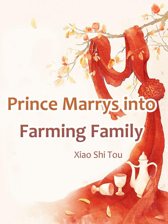 Prince Marrys into Farming Family, Volume 4