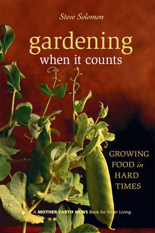 Gardening When It Counts, Mother Earth News Books for Wiser Living