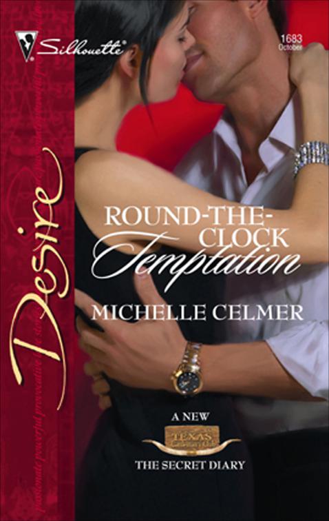 Round-The-Clock Temptation, Texas Cattleman&#x27;s Club: The Secret Diary