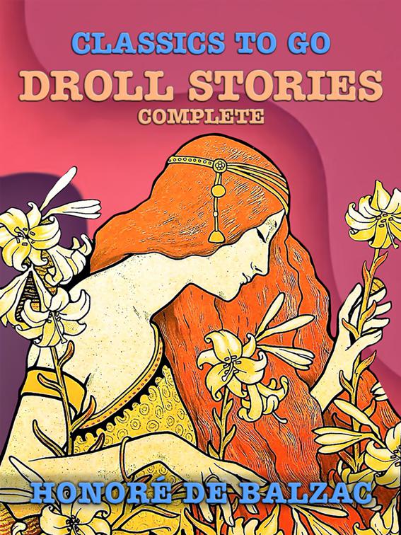 Droll Stories - Complete, Classics To Go