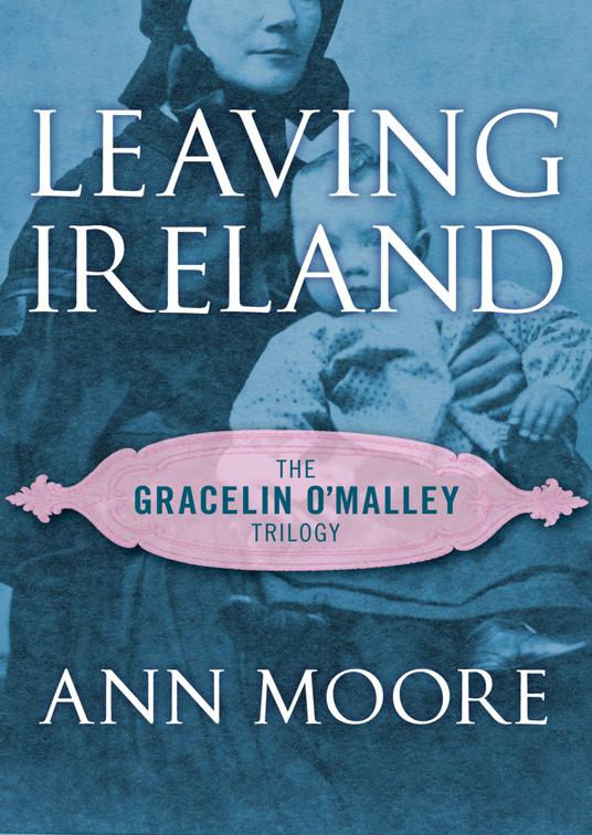 Leaving Ireland, The Gracelin O&#x27;Malley Trilogy