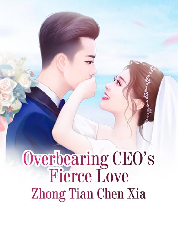 Overbearing CEO’s Fierce Love, Volume 8