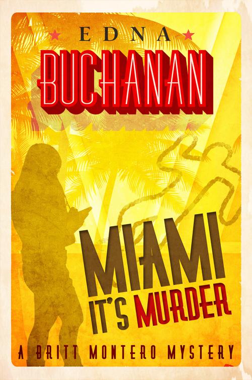 Miami It&#x27;s Murder, The Britt Montero Mysteries