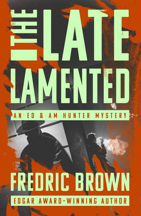 Late Lamented, The Ed &amp; Am Hunter Mysteries