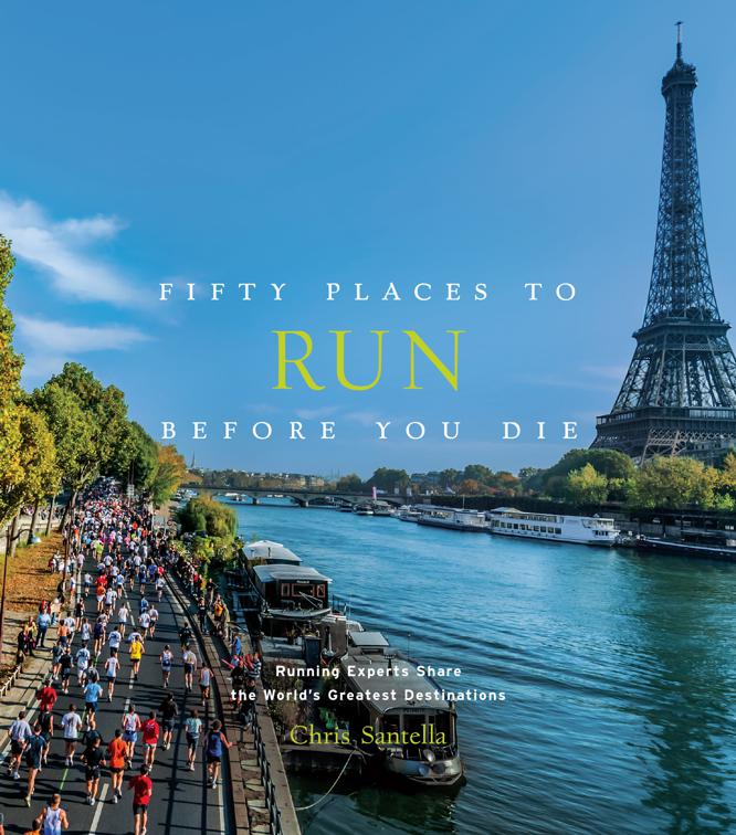 Fifty Places to Run Before You Die, Fifty Places
