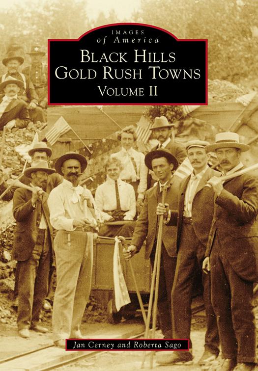Black Hills Gold Rush Towns, Images of America