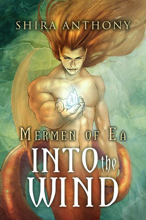Into the Wind, Mermen of Ea Trilogy